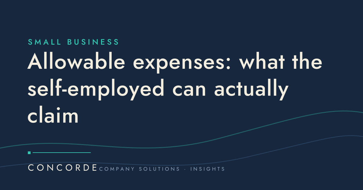 Allowable expenses: what the self-employed can actually claim — Concorde Company Solutions insights