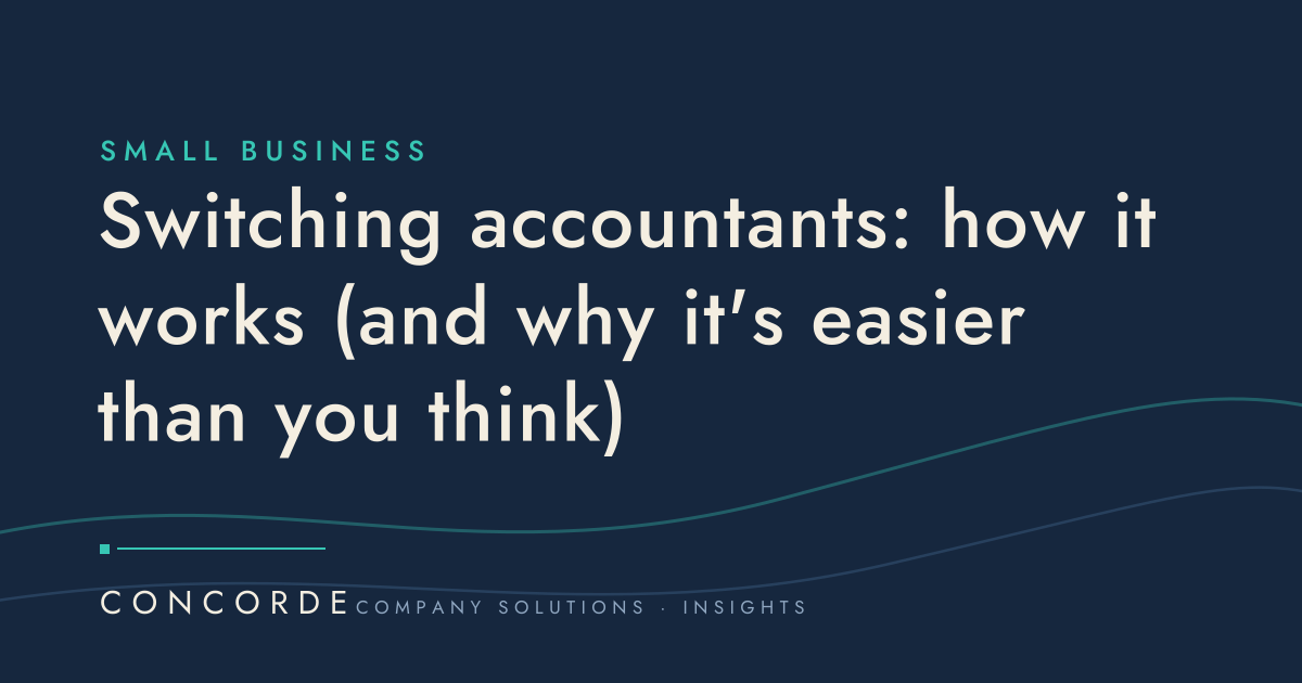 Switching accountants: how it works (and why it's easier than you think) — Concorde Company Solutions insights
